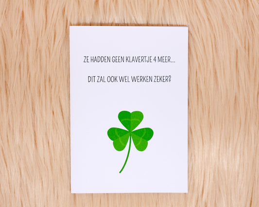 Ze hadden geen klavertje 4 meer... Dit zal ook wel werken zeker?