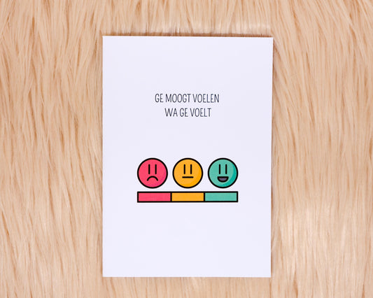 Ge moogt voelen wa ge voelt