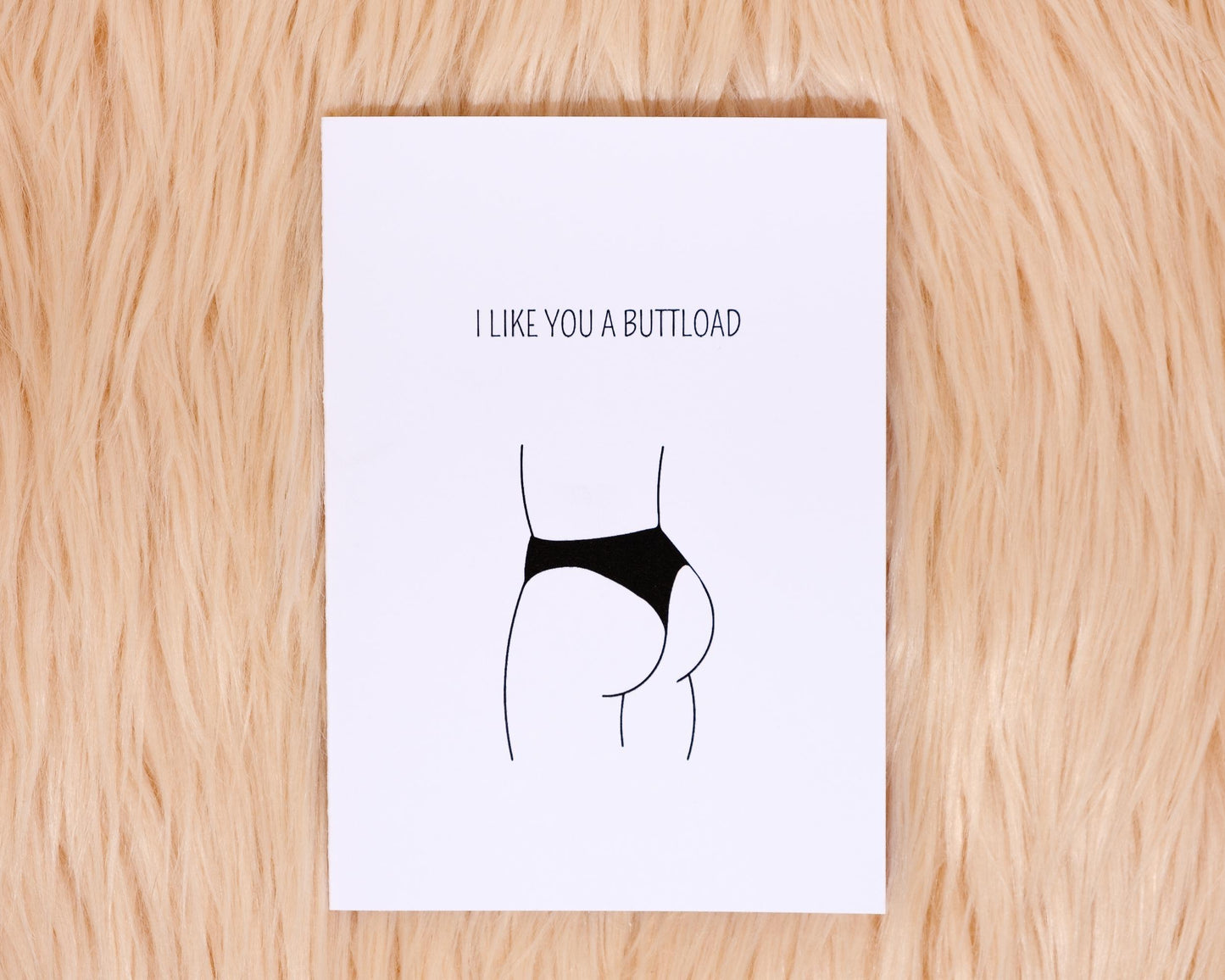 I like you a buttload